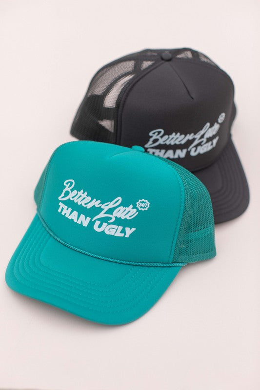 Better Late Than Ugly Trucker Cap- Black