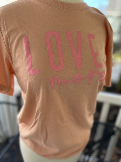 Love More T-shirt